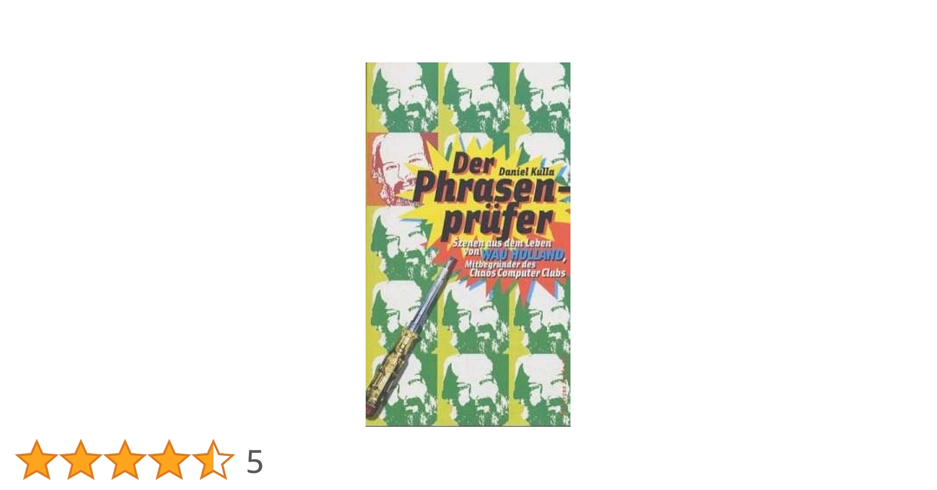 Der Phrasenprüfer. Szenen aus dem Leben von Wau Holland ...